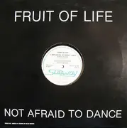 12inch Vinyl Single - Fruit Of Life - Not Afraid To Dance
