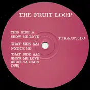 Fruitloop - Show Me Love / Notice Me