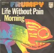 7inch Vinyl Single - Frumpy - Life Without Pain