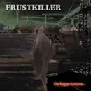 CD - Frustkiller - Die Bagger Kommen....