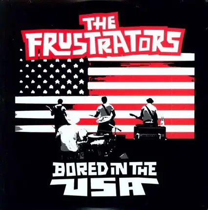 FRUSTRATORS - BORED IN THE USA -10'