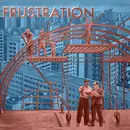 LP - Frustration - Uncivilized - INCL. 7'