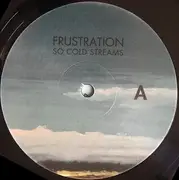 LP - Frustration - So Cold Streams
