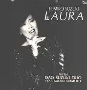 Fumiko Suzuki With Isao Suzuki Trio Feat. Kaoru Akimoto - Laura