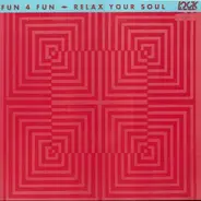 Fun 4 Fun - Relax Your Soul