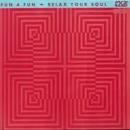 Fun 4 Fun - Relax Your Soul