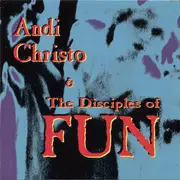 CD - Fun - Andi Christo & the Disciples of FUN