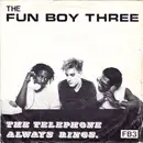 7inch Vinyl Single - Fun Boy Three - The Telephone Always Rings - Paper Labels