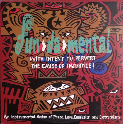 Fun-Da-Mental - With Intent To Pervert The Cause Of Injustice!
