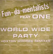 12inch Vinyl Single - Fun-da-mentalists Feat One - World Wide Party (Hoxton Whores Remixes)