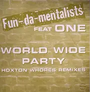 Fun-da-mentalists Feat One - World Wide Party (Hoxton Whores Remixes)