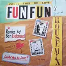12inch Vinyl Single - Fun Fun - Could This Be Love