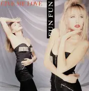 12inch Vinyl Single - Fun Fun - Give Me Love