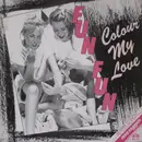 12inch Vinyl Single - Fun Fun - Colour My Love