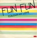 12inch Vinyl Single - Fun Fun - Color My Love