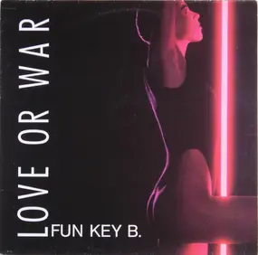 Fun Key B. - Love Or War