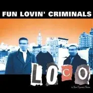 Fun Lovin' Criminals - Loco