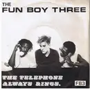 7inch Vinyl Single - Fun Boy Three - The Telephone Always Rings