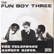 7inch Vinyl Single - Fun Boy Three - The Telephone Always Rings