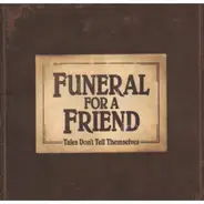 Funeral For A Friend - Tales Don't Tell Themselves