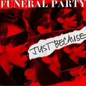 Funeral Party - Just Because