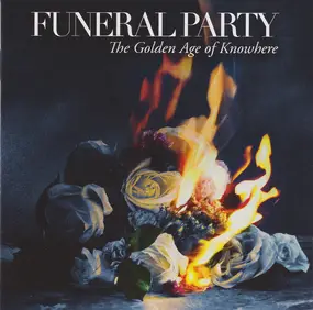 Funeral Party - The Golden Age of Knowhere