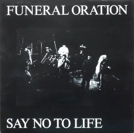 Funeral Oration - Say No To Life