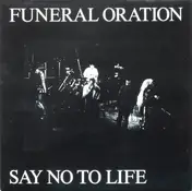 Funeral Oration - Say No To Life