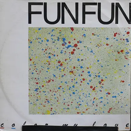 Fun Fun - Color My Love