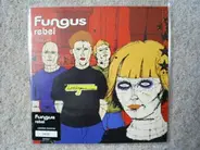 Fungus - Rebel