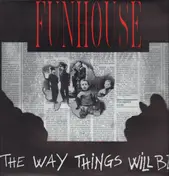 The Funhouse - The Way Things Will Be