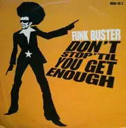 Funk Buster - Don't Stop 'Til You Get Enough