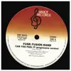 12inch Vinyl Single - Funk Fusion Band - Can You Feel It