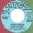 7inch Vinyl Single - Funk Factory - Horsing Around