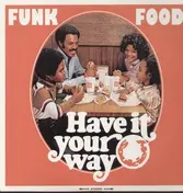 Poets of Rhythm - Funk Food 1 Have it your way