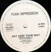 12inch Vinyl Single - Funk Impression - Nay Keep Your Way