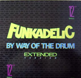 Parliament / Funkadelic - By Way Of The Drum