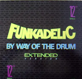 Parliament-Funkadelic - By Way Of The Drum