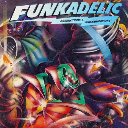 Funkadelic - Connections And Disconnections