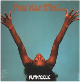 Parliament-Funkadelic - Free Your Mind... And Your Ass Will Follow