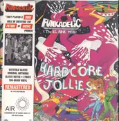 George Clinton With The Parliaments & Funkadelic - Hardcore Jollies