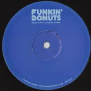 Funkin' Donuts - Hold That Sucker Down