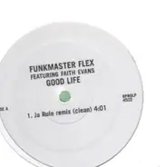 Funkmaster Flex Featuring Faith Evans - Good Life