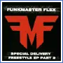 Funkmaster Flex - Special Delivery - Freestyle EP (Part 2)