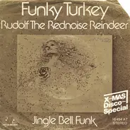 Funky Turkey - Rudolf The Rednoise Reindeer