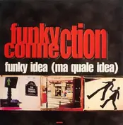 Funky Connection - Funky Idea (Ma Quale Idea)