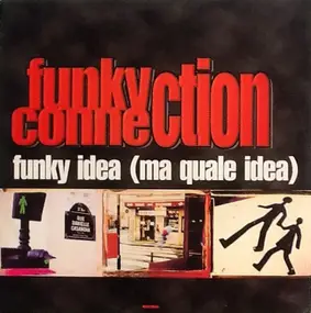Funky Connection - Funky Idea (Ma Quale Idea)