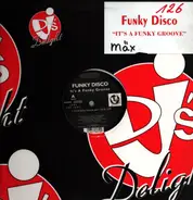 Funky Disco - It's A Funky Groove