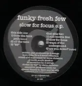 Funky Fresh Few - Slow For Focus E.P.