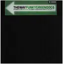 2 x 12inch Vinyl Single - Funky Green Dogs - The Way - Green records